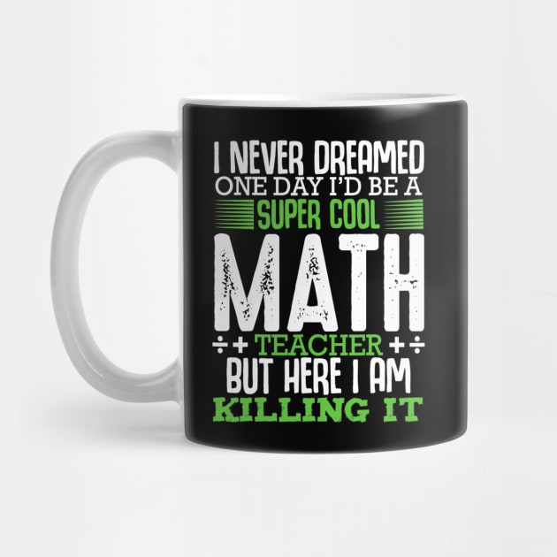 I Never Dreamed One Day Math Teacher Equation Calculation by FONSbually